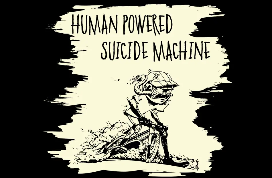 Human Powered Suicide Machine apparel graphics, image 1 of 3